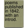 Poems Published In 1842. With An Introd. by Baron Alfred Tennyson Tennyson