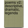 Poems V2: Descriptive, Dramatic, Legenda door Onbekend