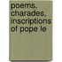 Poems, Charades, Inscriptions Of Pope Le