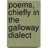 Poems, Chiefly In The Galloway Dialect door William M'Dowall