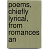 Poems, Chiefly Lyrical, From Romances An door Nicholas Breton