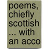 Poems, Chiefly Scottish ... With An Acco door Robert Burns