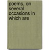Poems, On Several Occasions In Which Are door Onbekend