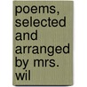 Poems, Selected And Arranged By Mrs. Wil door William Sharp