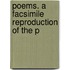 Poems. A Facsimile Reproduction Of The P