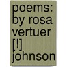 Poems: By Rosa Vertuer [!] Johnson door Rosa Vertner Jeffrey