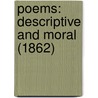 Poems: Descriptive And Moral (1862) door Onbekend