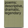 Poems: Descriptive, Dramatic, Legendary by William Gilmore Simms