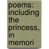 Poems: Including The Princess, In Memori door Thomas Herbert Warren