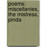 Poems: Miscellanies, The Mistress, Pinda by Abraham Cowley