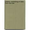 Poems; Consisting Of Tales From The Clas door Onbekend