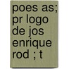 Poes As; Pr Logo De Jos  Enrique Rod ; T door Delfina Bunge De G�Lvez