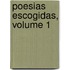 Poesias Escogidas, Volume 1