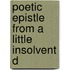Poetic Epistle From A Little Insolvent D