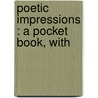 Poetic Impressions : A Pocket Book, With door Henry Lee