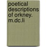 Poetical Descriptions Of Orkney. M.Dc.Li by J] Emerson