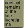 Poetical Remains Of The Late Lucretia Ma door Margaret Miller Davidson