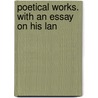 Poetical Works. With An Essay On His Lan door Thomas Tyrwhitt