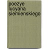 Poezye Lucyana Siemienskiego door Lucjan Hipolit Siemieski