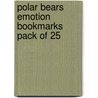 Polar Bears Emotion Bookmarks Pack Of 25 door Onbekend