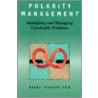 Polarity Management: Identifying And Man door Barry Johnson
