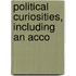 Political Curiosities, Including An Acco