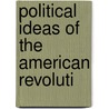 Political Ideas Of The American Revoluti door Randolph Greenfield Adams