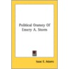 Political Oratory Of Emery A. Storrs by Unknown