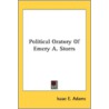 Political Oratory Of Emery A. Storrs door Onbekend