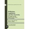 Politicians, Legislation And The Economy by Robert Tollison
