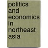 Politics And Economics In Northeast Asia door Onbekend