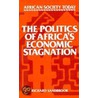 Politics Of Africa's Economic Stagnation door Richard Sandbrook