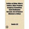 Politics Of Bihar: Bihar's Politics, Bih by Books Llc