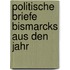 Politische Briefe Bismarcks Aus Den Jahr