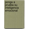 Ponga a Prueba Su Inteligencia Emocional by Wood Tolley