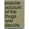 Popular Account of the Thugs and Dacoits door James Hutton