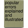 Popular Errors Explained And Illustrated door John Timbs