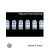 Popular Fruit Growing by Samuel B. Green