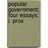 Popular Government; Four Essays: I. Pros