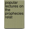 Popular Lectures On The Prophecies Relat door Hugh Mcneile