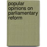 Popular Opinions On Parliamentary Reform door Baron John Benn Walsh Ormathwaite