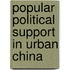 Popular Political Support in Urban China