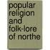 Popular Religion And Folk-Lore Of Northe