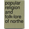 Popular Religion And Folk-Lore Of Northe door William Crooke