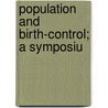 Population And Birth-Control; A Symposiu by Eden Paul