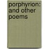 Porphyrion: And Other Poems