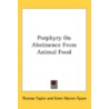 Porphyry On Abstinence From Animal Food by Unknown