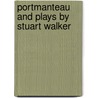 Portmanteau And Plays By Stuart Walker door Professor Stuart Walker