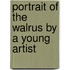Portrait of the Walrus by a Young Artist