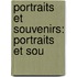 Portraits Et Souvenirs: Portraits Et Sou